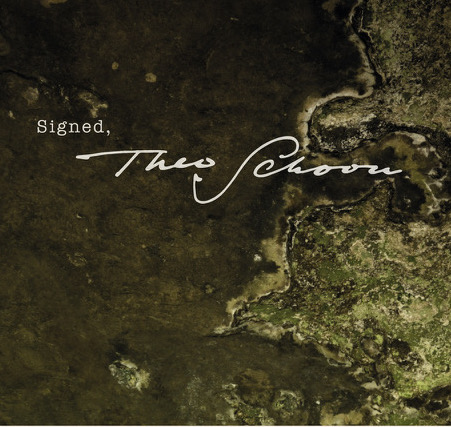 Signed, Theo Schoon